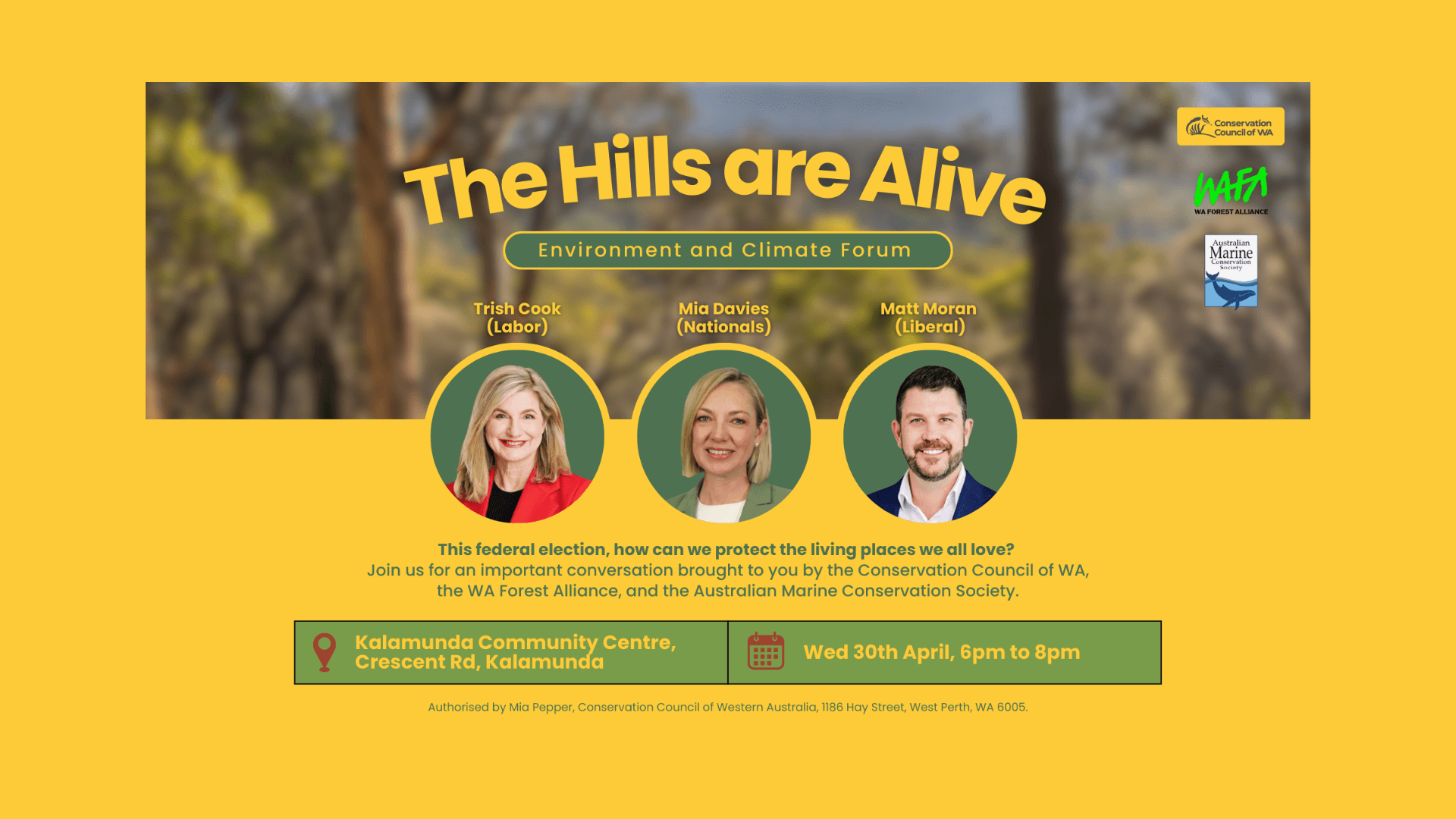 Federal Election Bullwinkle Forum The Hills are Alive: Environment and Climate Forum Brought to you in partnership with the Conservation Council of WAand the Australian Marine Conservation Society.